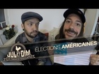 Jul et Dim - Les élections américaines