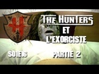 The Hunters - Les Hunters et l'exorciste partie 2