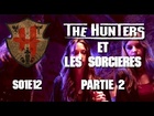 The Hunters - Les Hunters et les sorcières partie 2