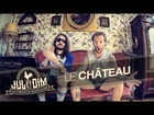 Jul et Dim - La vie de château