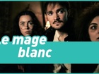 Ca Tombe Bien - Le mage blanc