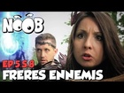 Noob - freres ennemis