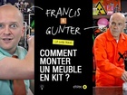 Francis & Gunter - comment monter un meuble en kit ?