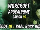 Worcruft Apocalysme - Episode 1