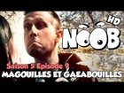 Noob - magouilles et gaeabouilles